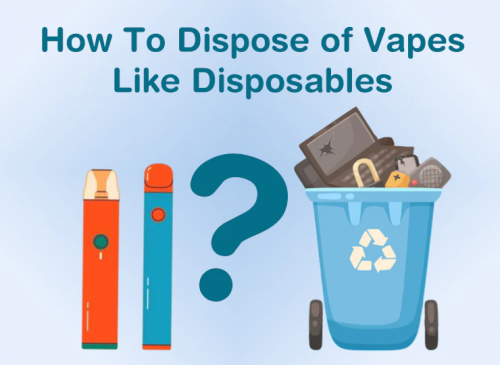 how to dispose of vapes like disposables