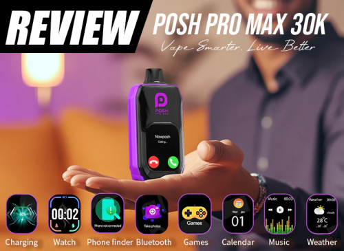 posh pro max 30k vape smarter live better