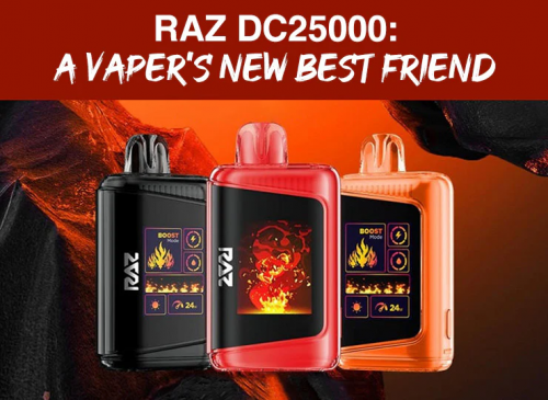 raz dc25000 a vapers new best friend