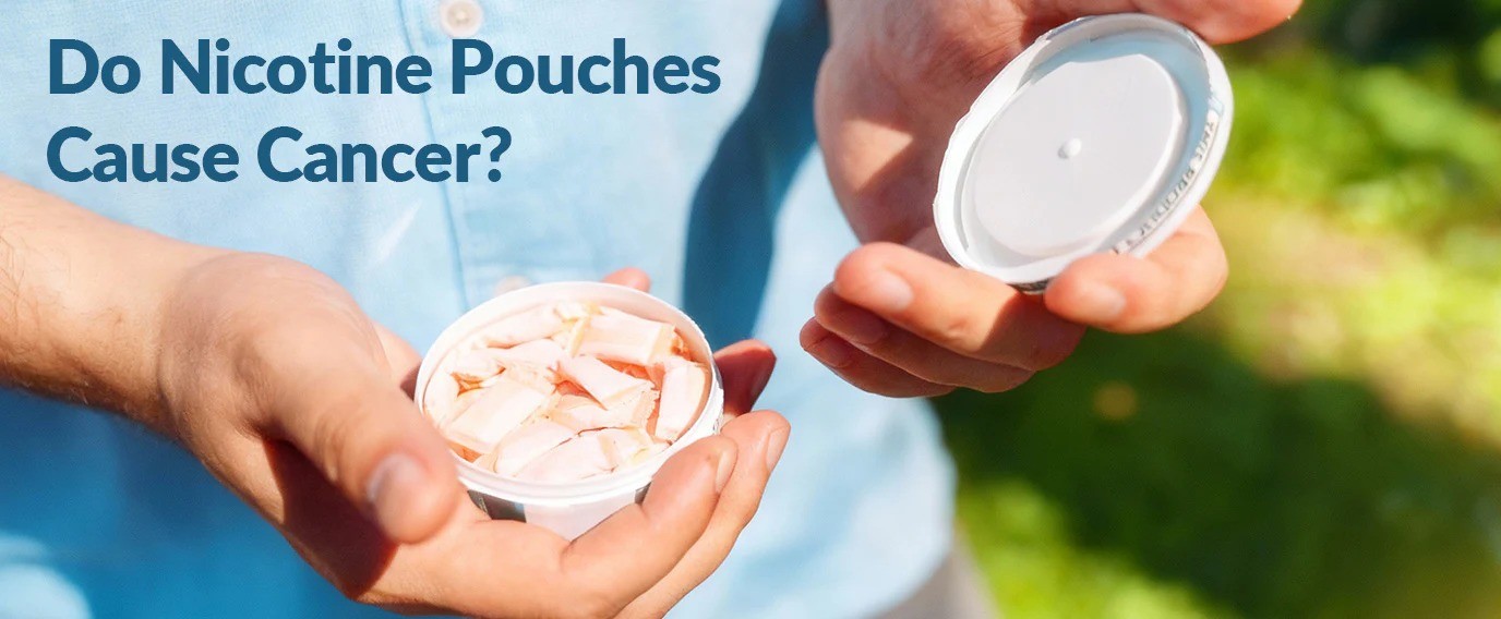 do nicotine pouches cause cancer