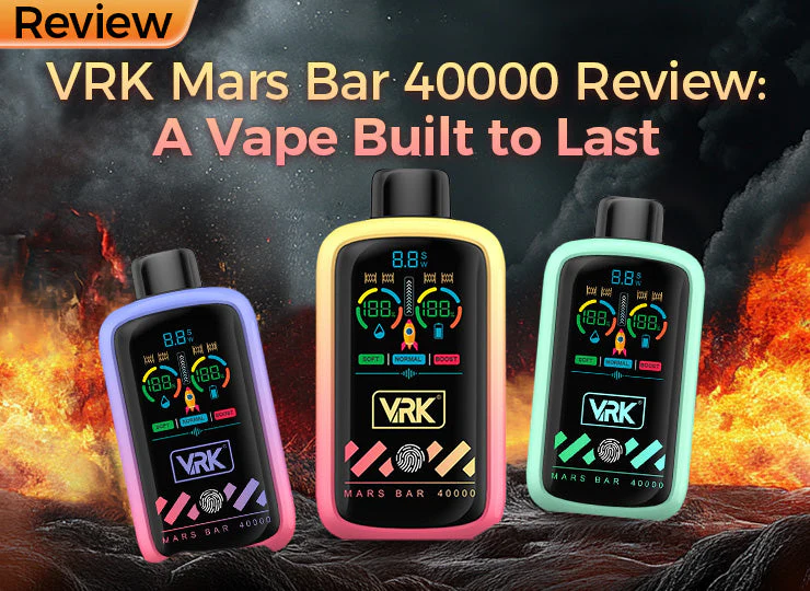 VRK Mars Bar 40000 Review: A Vape Built to Last | Morevaping
